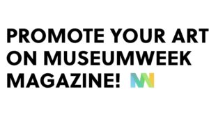 Promote your Art and your Artists on #MuseumWeek magazine!